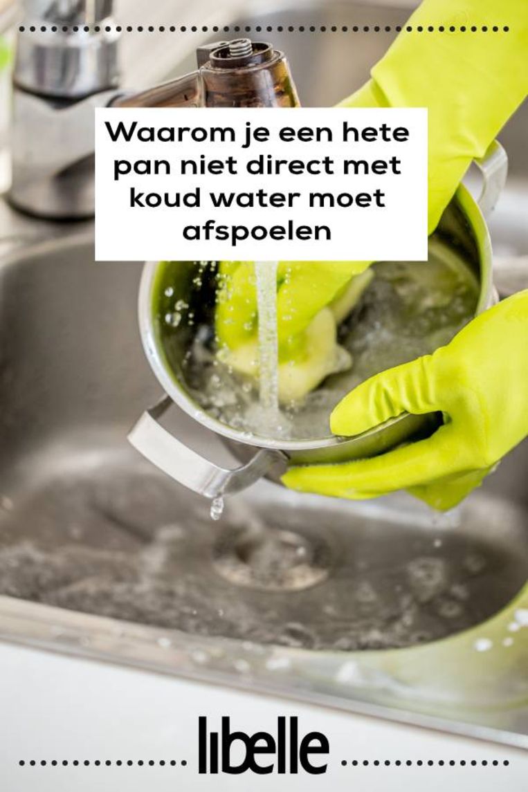 Waarom je een hete pan niet zomaar onder een koude kraan mag zetten