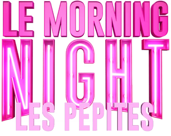 Le Morning Night : les pépites