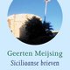 De Siciliaanse brieven van Geerten Meijsing zijn een feest om te lezen