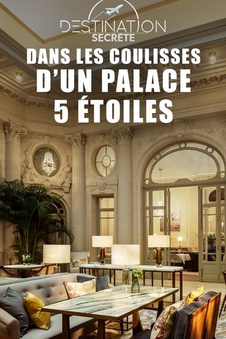 Dans les coulisses d&#39;un palace 5 étoiles