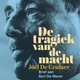 Joël De Ceulaer: ‘De tragiek van de macht’