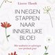 Een overzichtelijk stappenplan voor wie wil 'opengaan als een roos'