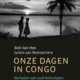 Bob Vanhee & Julien Van Remoortere - Onze dagen in Congo