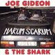 Joe Gideon & The Shark - Harum Scarum