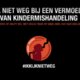 Campagne #ikkijknietweg: kom in actie bij vermoeden kindermishandeling
