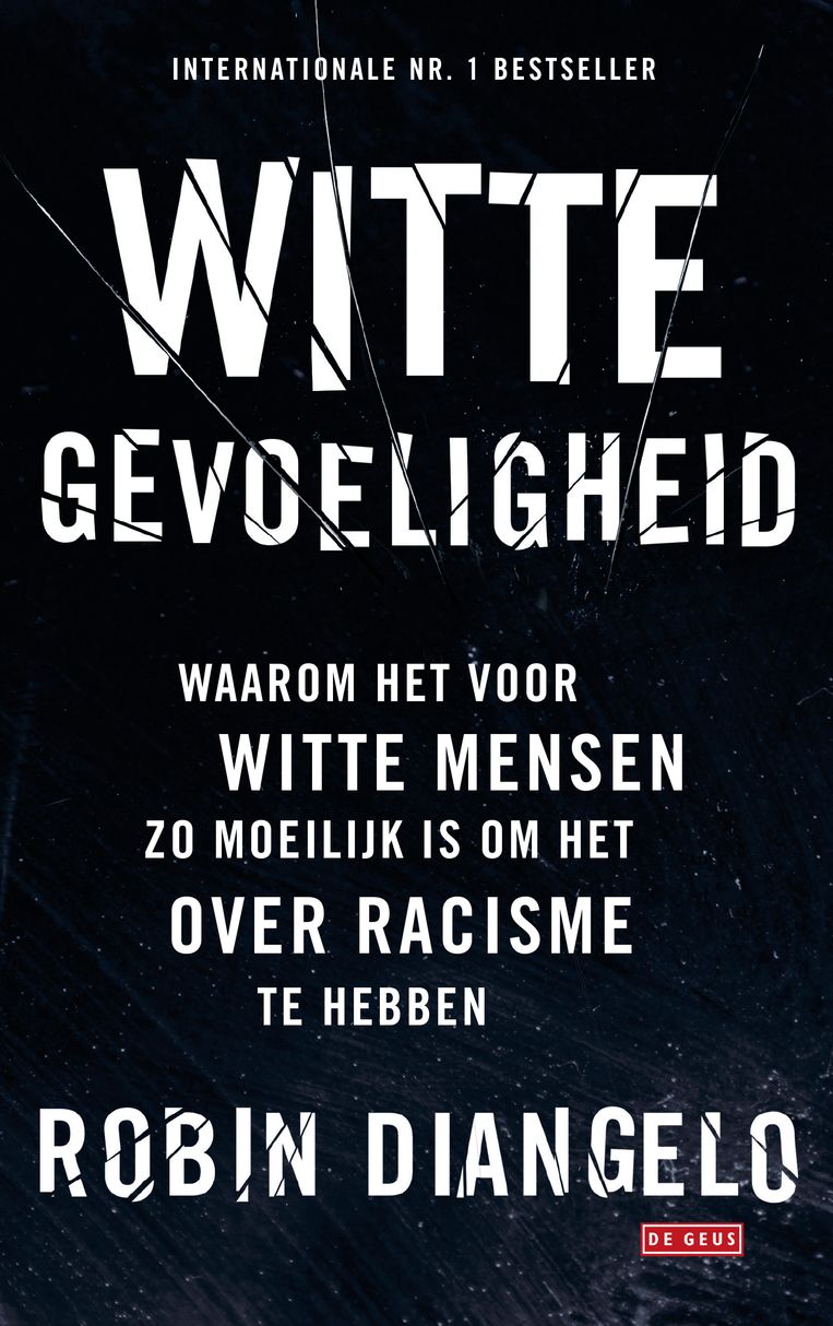 Robin DiAngelo, 'Witte gevoeligheid. Waarom het voor witte mensen zo moeilijk is om het over racisme te hebben', De Geus, 232 p., 15 euro.  Beeld rv