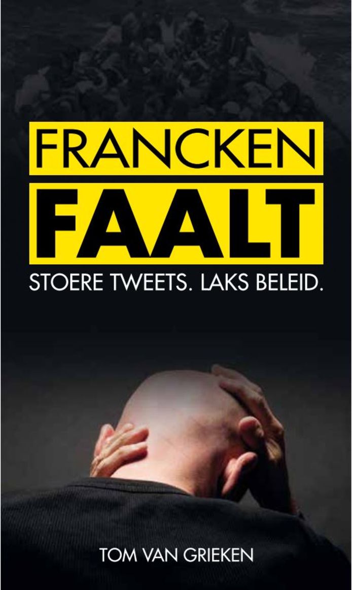 De cover van het nieuwe boek 'Francken faalt', van Vlaams Belang-voorzitter Tom Van Grieken.