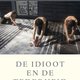 De idioot en de tederheid is inktzwarte familieroman