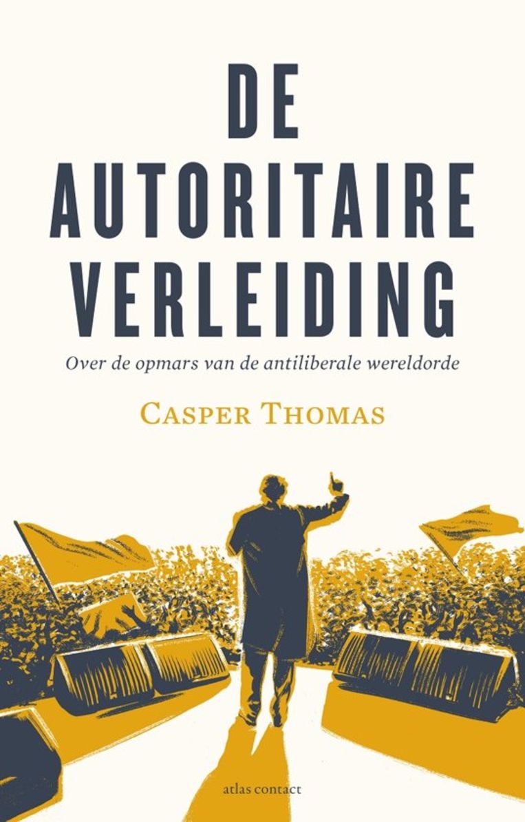 De omslag van Thomas’ boek ‘De autoritaire verleiding’ Beeld Atlas Contact