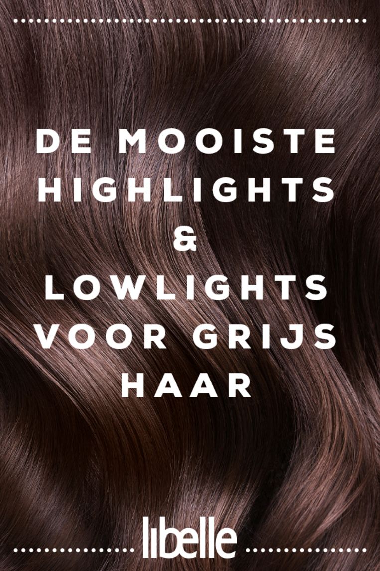 Herinnering Gehakt is meer dan De mooiste kleuren highlights en lowlights voor grijs haar