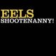 Review: eels - Shootenanny!
