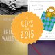 De beste cd's van 2015 volgens onze muziekjournalisten