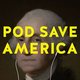 Pod Save America fileert de Amerikaanse politiek met brille ★★★★☆