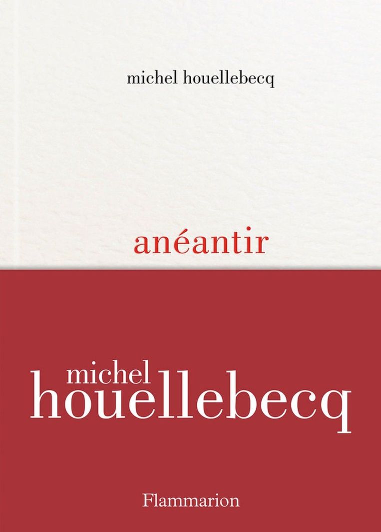 Michel Houellebecq, ‘Anéantir’, Flammarion, 736 p., 34,99 euro. Beeld Flammarion