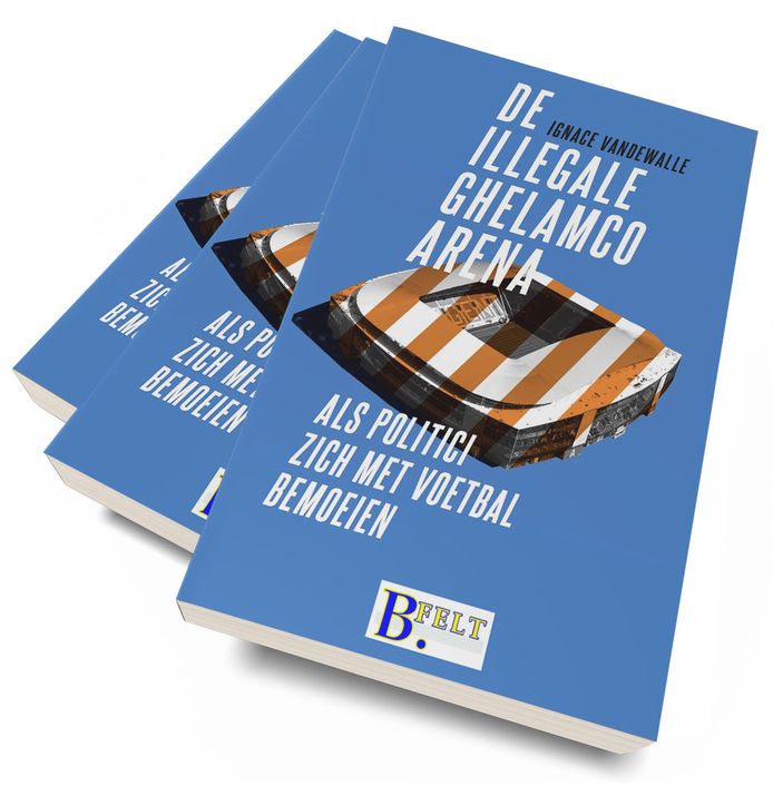Cover boek 'De Illegale Ghelamco Arena'