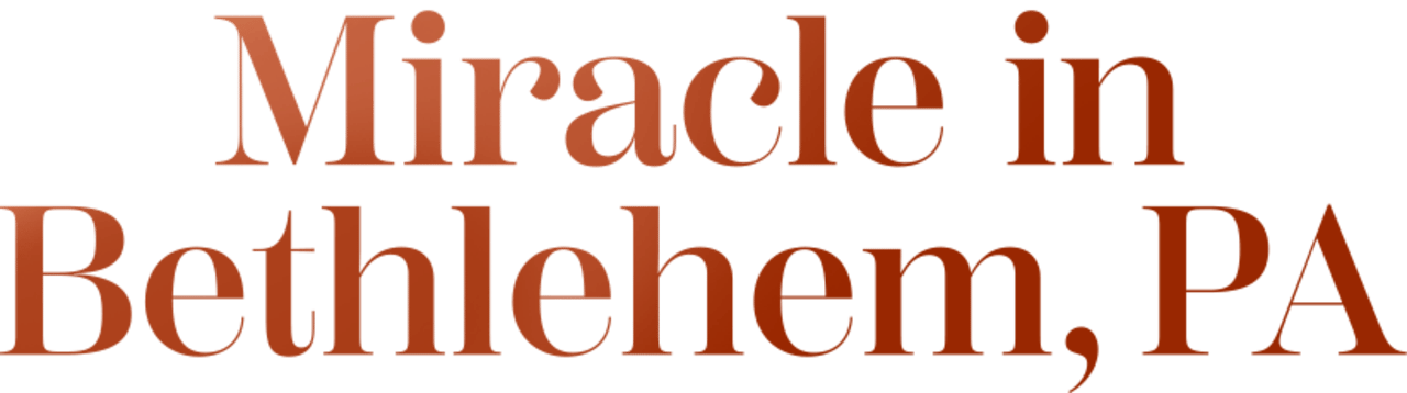 Miracle in Bethlehem, PA.