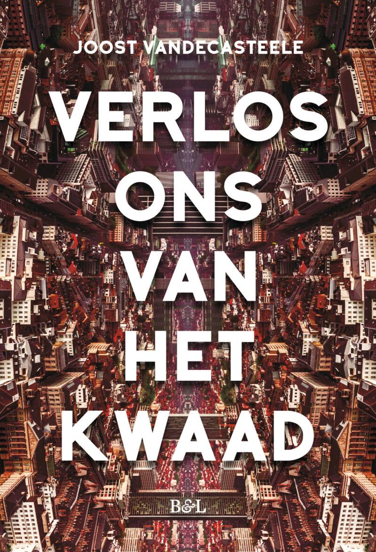 Joost Vandecasteele, Verlos ons van het kwaad, Borgerhoff & Lamberigts, 240 p., 22,99 euro. Beeld rv