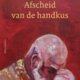 ‘Afscheid van de handkus’ is een knap boek waarin Benno Barnard op ironische toon het heden met het verleden verbindt en het universele met het particuliere