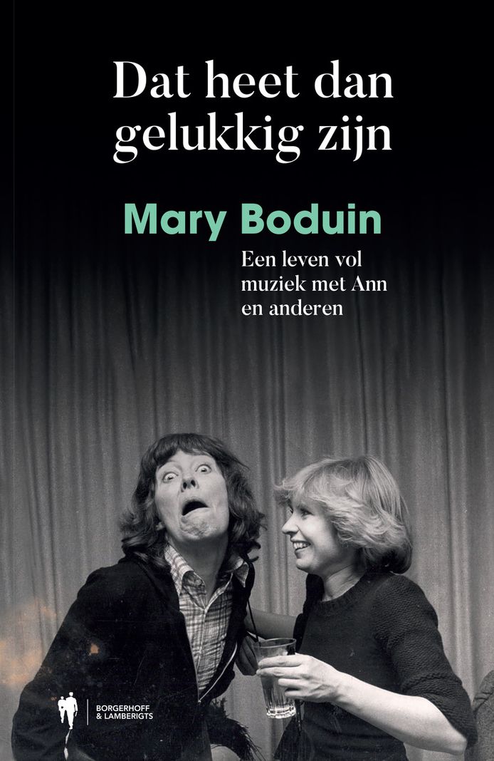 'Dat heet dan gelukkig zijn' van Mary Boduin verscheen bij Borgerhoff & Lamberigts.