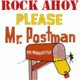 Rock Ahoy (9): Please Mr. Postman