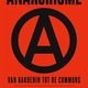 In ‘Anarchisme’ geeft Ludo Abicht aan wat we van anarchistische denkers kunnen leren