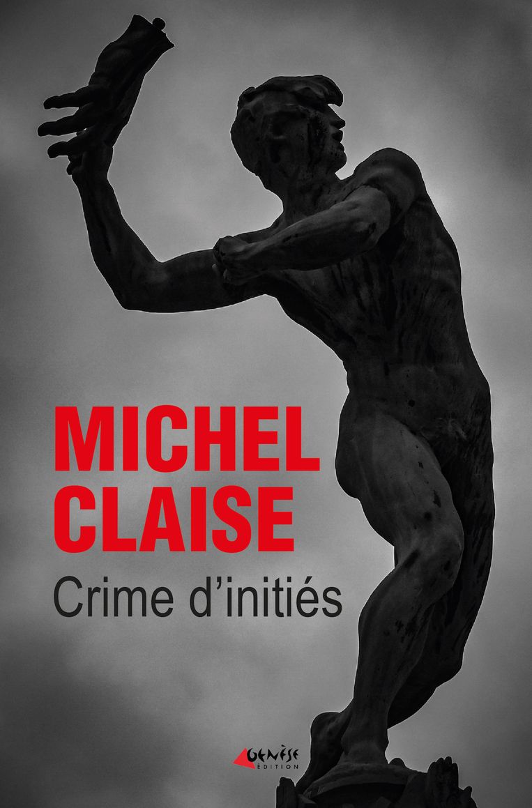 Michel Claise, ‘Crime d’initiés’, Genèse Edition Beeld Genèse Edition