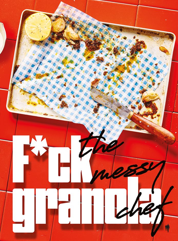 F*ck Granola - Jelly Beckmann / The Messy Chef - € 29,99 - от Borgerhoff & Lamberigts