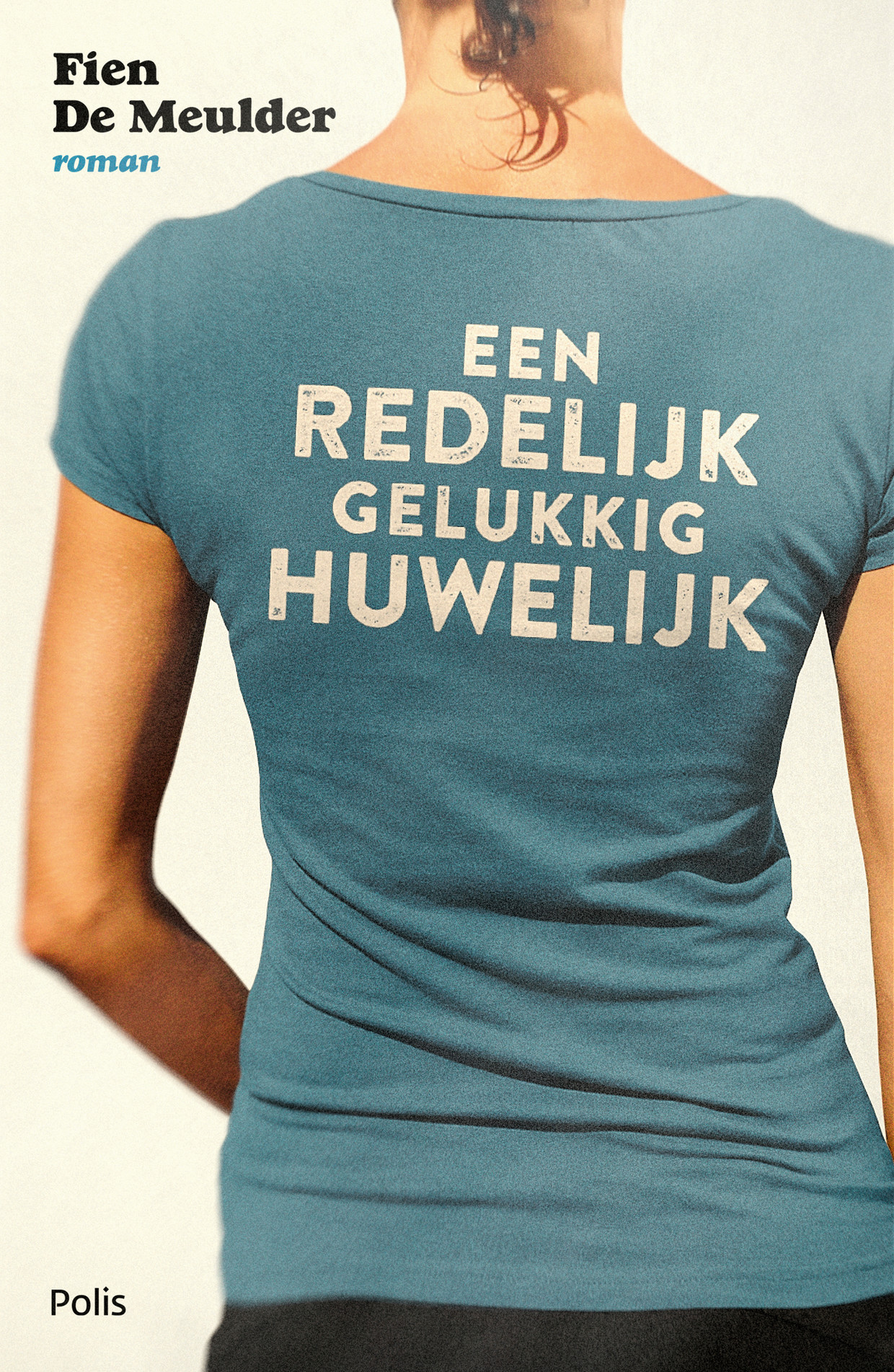 Fien De Meulder, Een redelijk gelukkig huwelijk, Polis, 307 p., 19,99 euro. 3,5 sterren Beeld Uitgeverij Polis