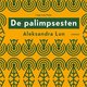 De Palimpesten van Alexandra Lun is literair en filosofisch puzzelboek