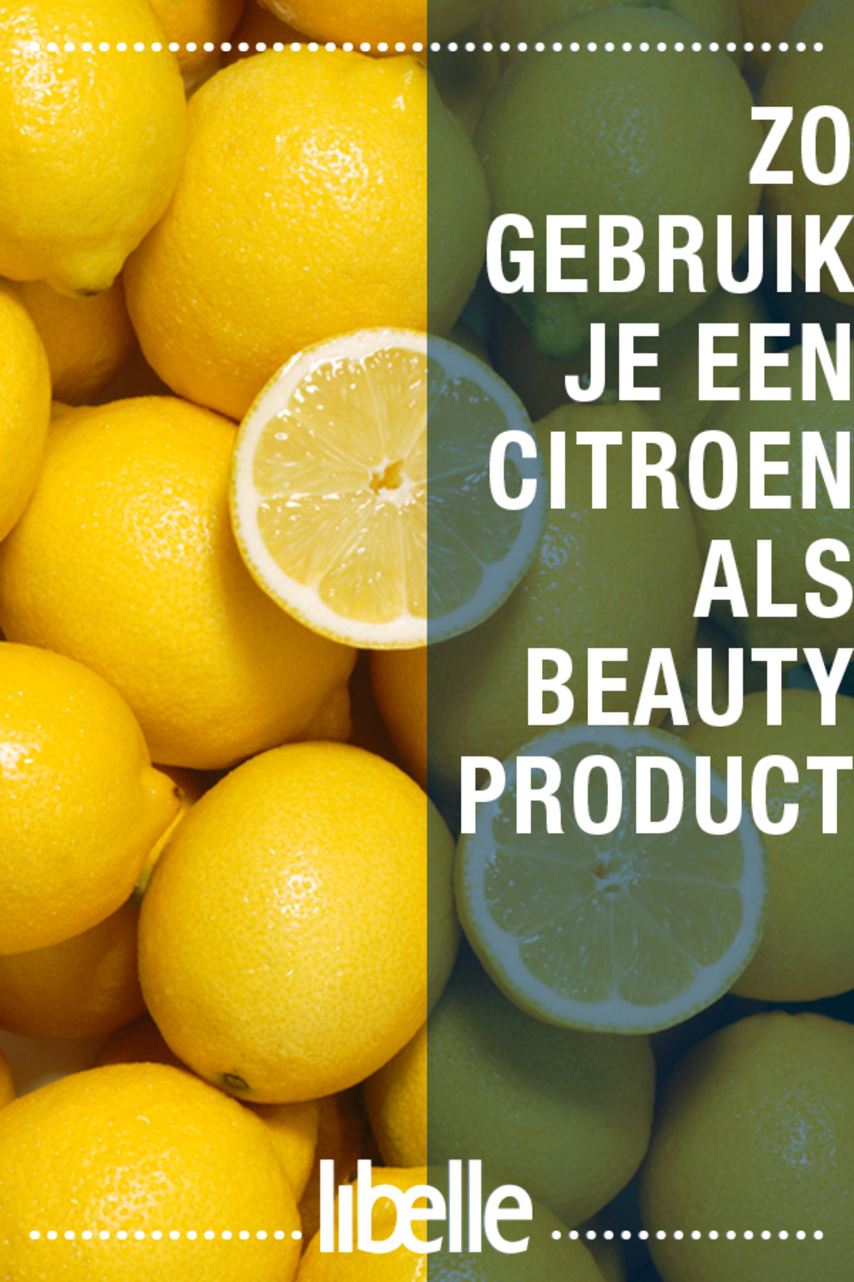 Waarom citroen heel goed als beautyproduct kunt
