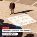 ‘Lieve Anneke, ik hou van jou’ staat er op het spandoek waarmee Wil van der Horst (74) aan zijn dementerende partner heeft laten weten dat hij aan haar denkt.