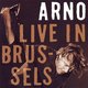 ‘Live in Brussels’: vreemd dat niemand eerder op het idee gekomen is eens een goede brok livemateriaal van Arno op één plaat te zetten