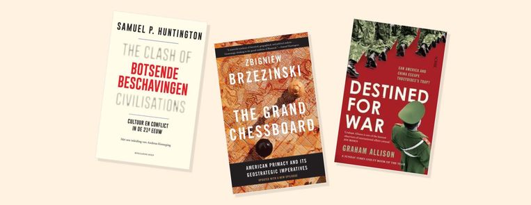 Drie leestips van Mark Elchardus: 'Botsende beschavingen' van Samuel P. Huntington, 'The Grand Chessboard' van Zbigniew Brzezinski en 'Destined for War' van Graham Allison. Beeld rv