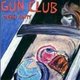 The Gun Club - Miami / Death Party / The Las Vegas Story