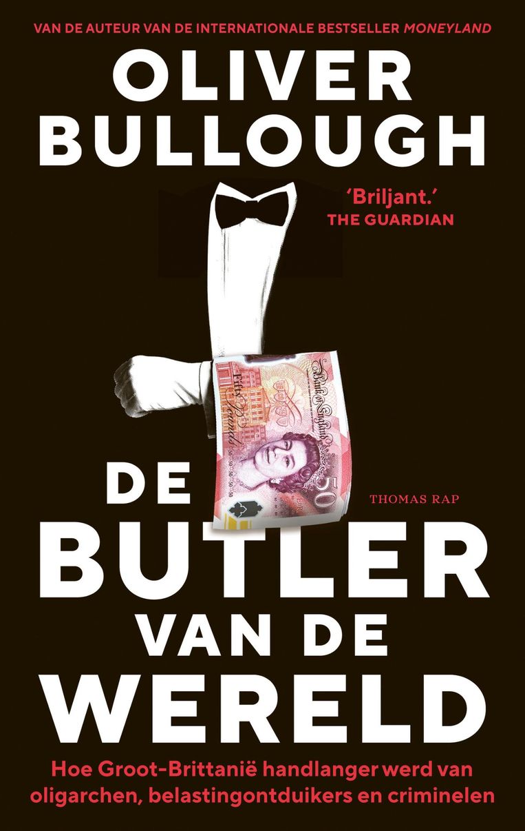 Oliver Bullough, ‘De butler van de wereld’, Thomas Rap. Beeld rv