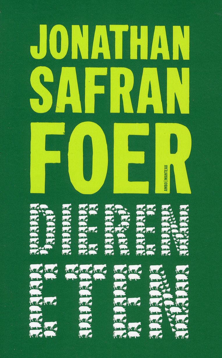 Jonathan Safran Foer: Dieren eten, Ambo/Manteau (2009) Beeld Tom Zaunbr000