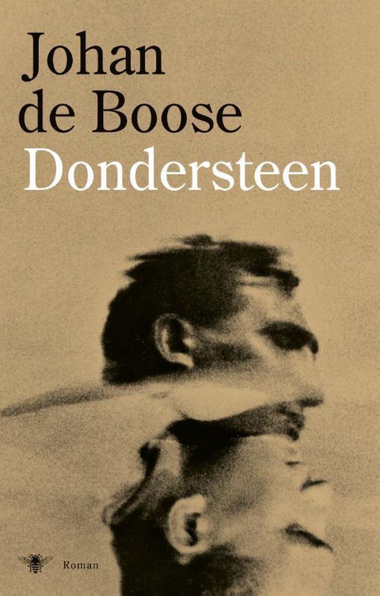 Fictie
Johan de Boose
Dondersteen
De Bezige Bij, 
€22,99, 256 blz. Beeld 