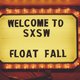 Het dagboek van Float Fall op SXSW