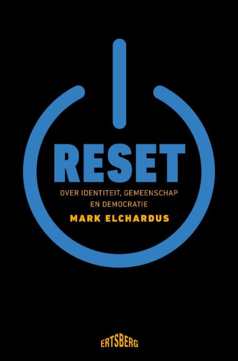 Mark Elchardus, ‘Reset. Over identiteit, gemeenschap en democratie’, Uitgeverij Ertsberg, 608 p, 39,95 euro. Beeld rv