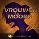 De podcast ‘Vrouwenmoord’ blijft ver weg van de hijgerigheid van ‘brute snackbarmoord’  ★★★☆☆