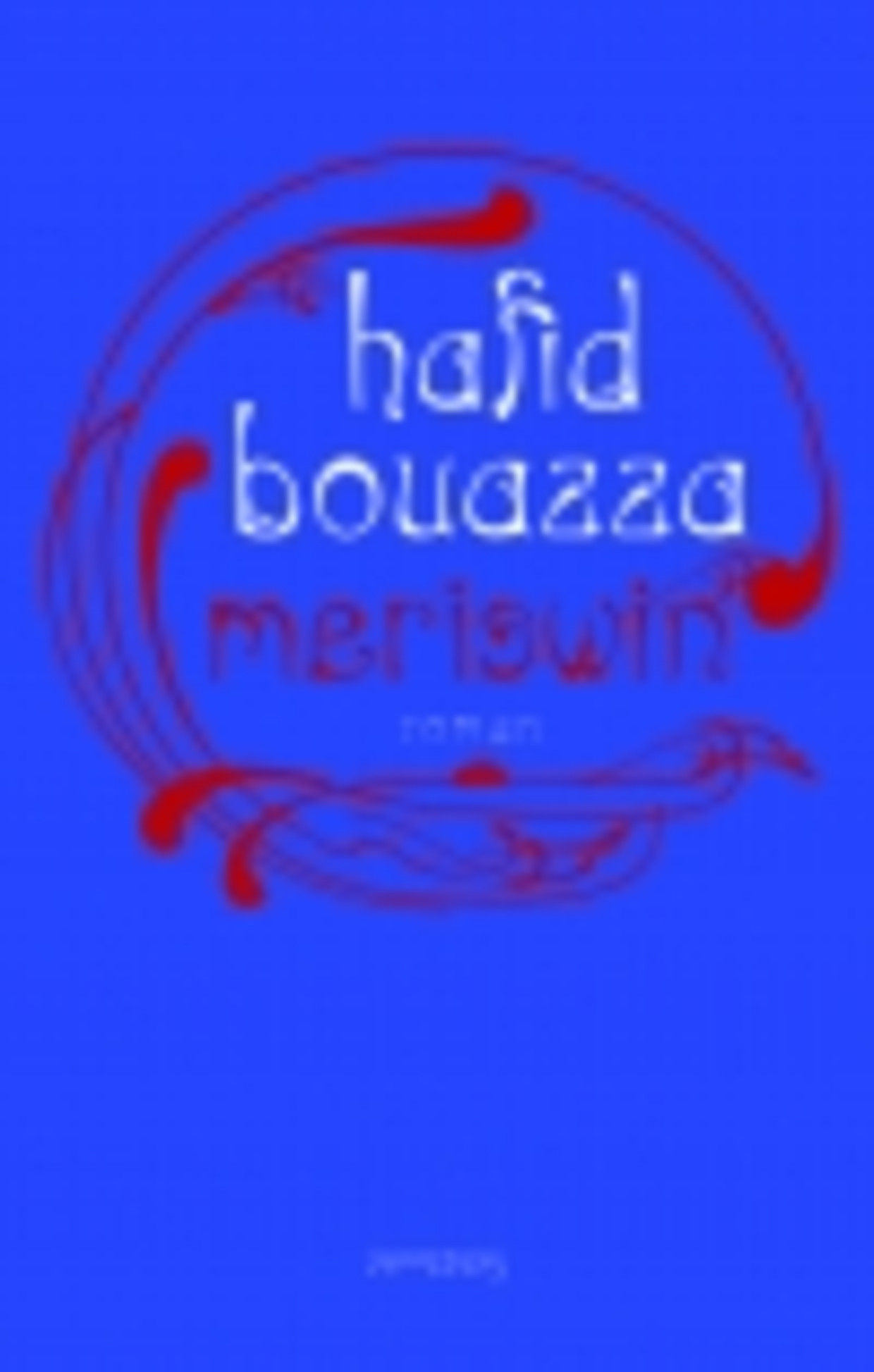 Hafid Bouazza: 'De roes, het delirium, de levercirrose: ik ...