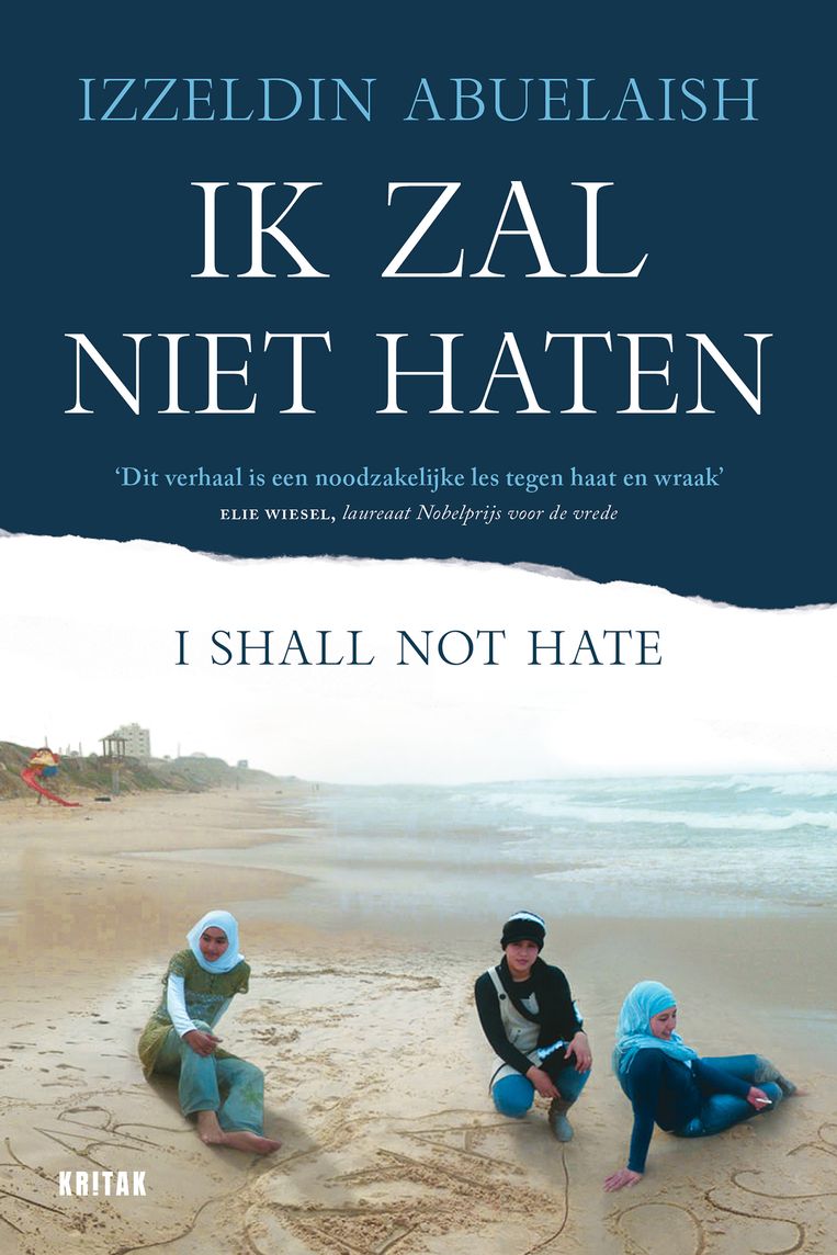 Izzeldin Abuelaish, 'Ik zal niet haten', Kritak, 304 p., 21,99 euro. Beeld rv