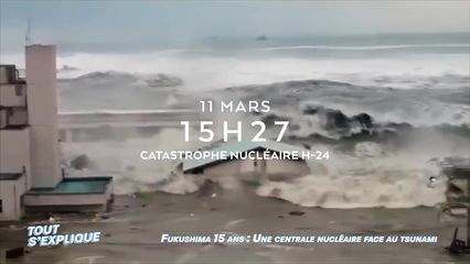 6. Fukushima, 15 ans déjà : une centrale nucléaire face au tsunami