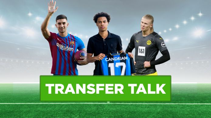 Transfer Talk: Ferran Torres (Barça) en Buchanan (Club) maakten al een transfer. Het pokerspel rond Haaland is begonnen