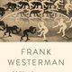 De literaire omzwervingen van Westerman gaan uiteindelijk vooral over de vraag wie wij zijn (vier sterren)
