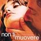 Review: Non Ti Muovere