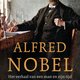 Mister Dynamite werd een vredesduif: de tragiek van de grote Alfred Nobel