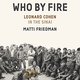 Who by Fire vertelt hoe Leonard Cohen aan het Sinaï-front belandde