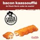 Bacon Kaassouflé