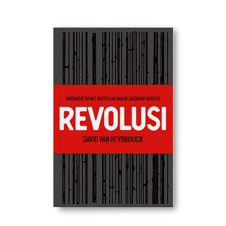Revolusi - David van Reybrouck Beeld Uitgeverij De Bezig Bij